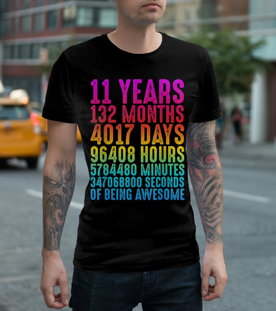 11 Years 132 Months 4017 Days 96408 Hours 5784480 Minutes 347068800 Seconds of Being Awesome T-Shirt