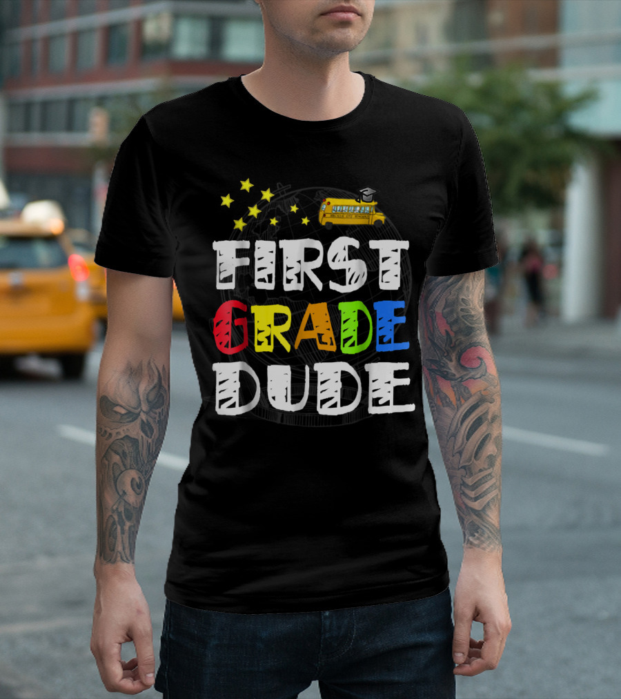 First Grade Dude Funny 1st Grade Back To School Stars School Bus T-Shirt