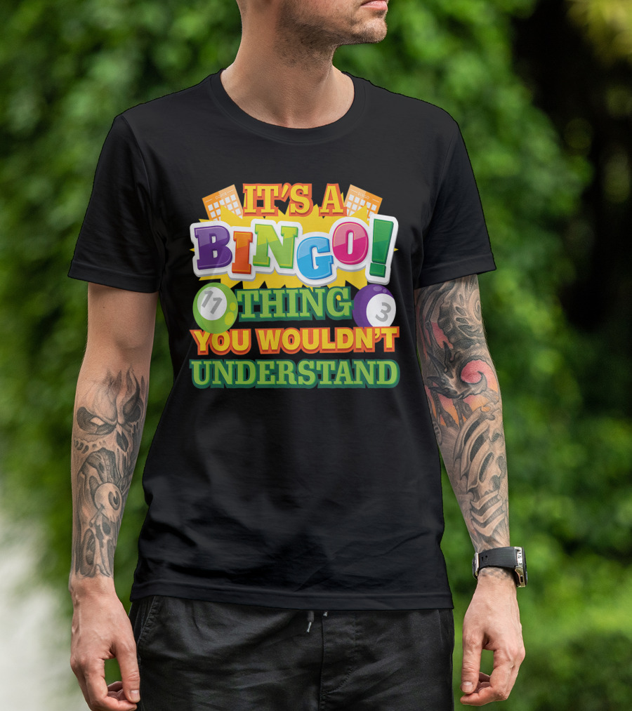 It's A Bingo Thing You Wouldn't Understand T-Shirt