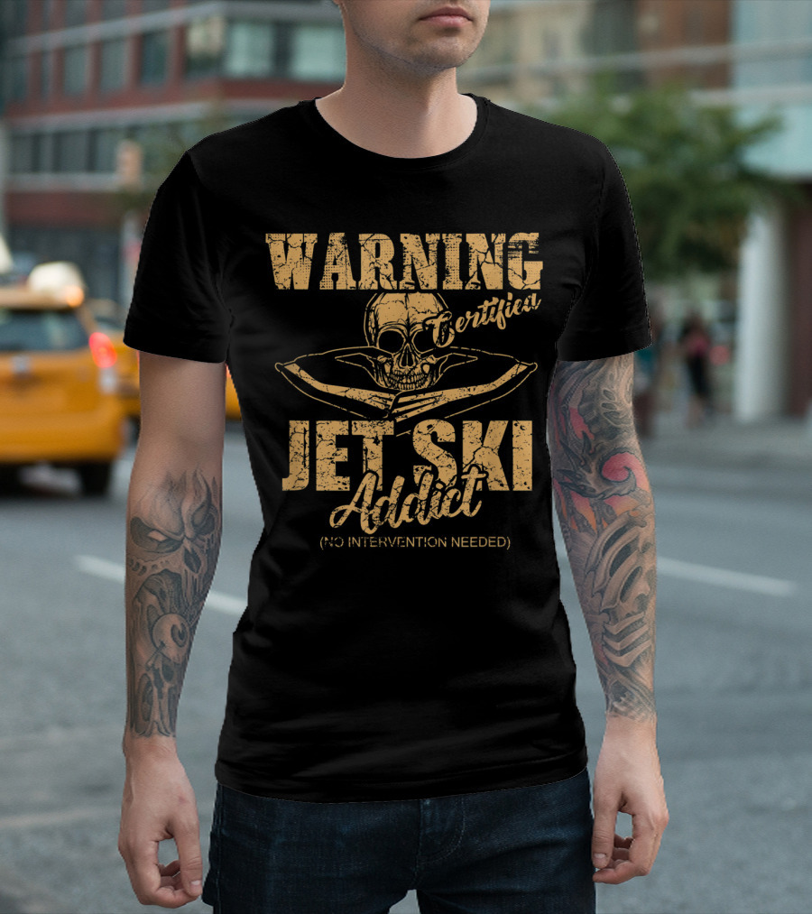 Warning Certified Jet Ski Addict No Intervention Needed T-Shirt
