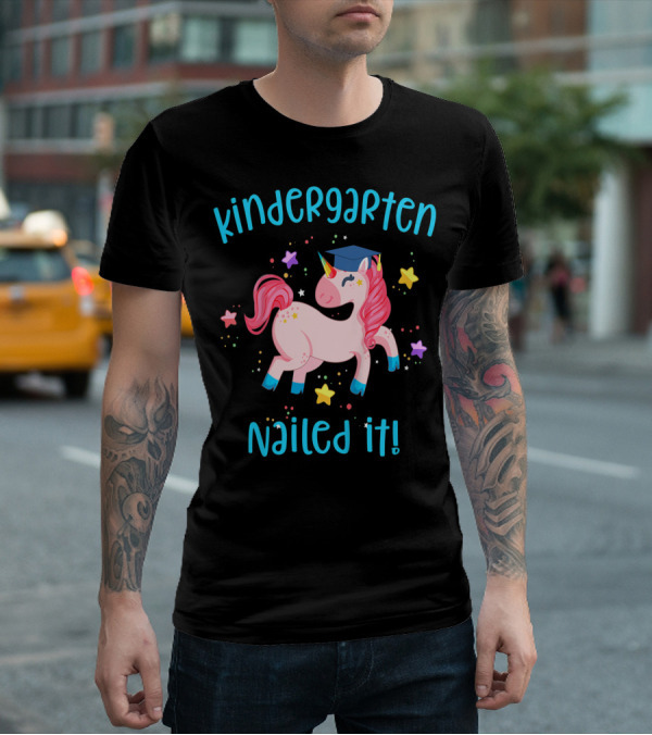 Kindergarten Nailed It Graduation Unicorn With Stars T-Shirt