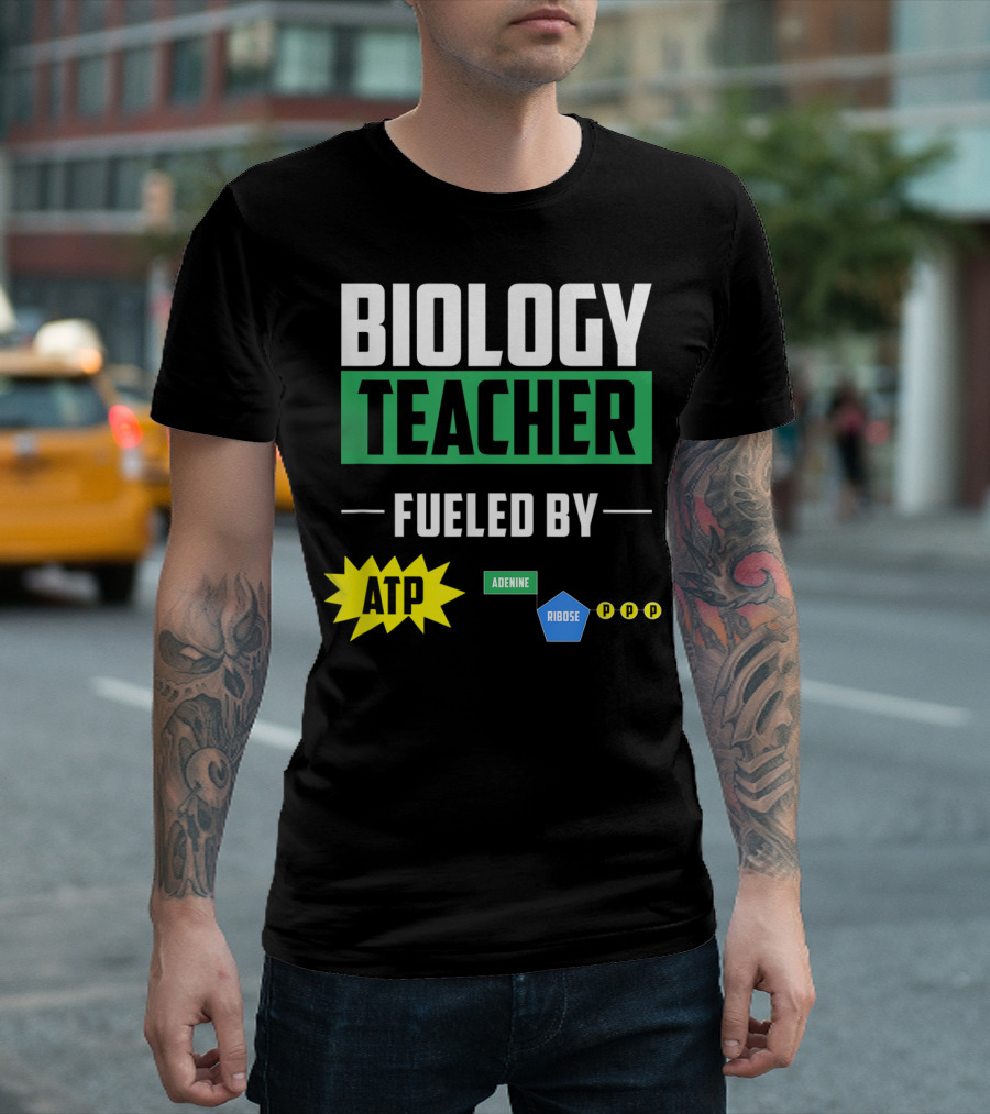 Biology Teacher Fueled by ATP Adenine Ribose Chemistry Teacher T-Shirt