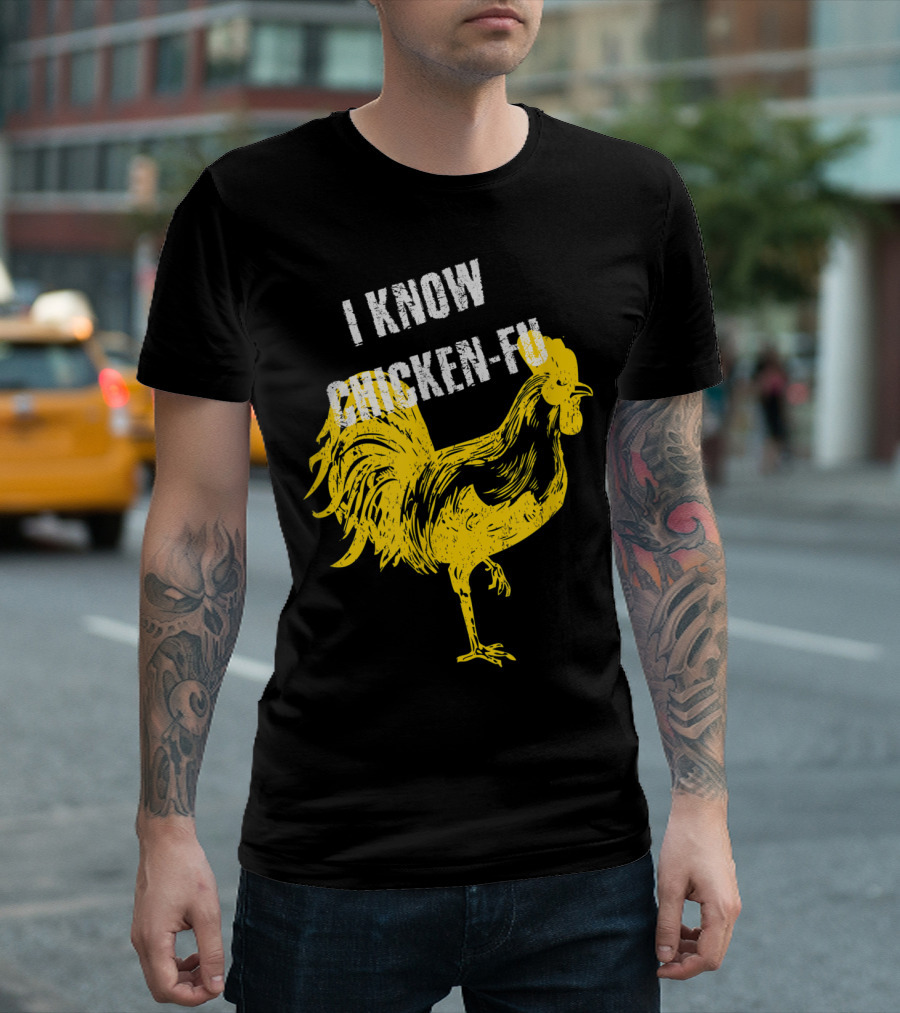 I Know Chicken-Fu Funny Chicken Kung Fu Chicken T-Shirt