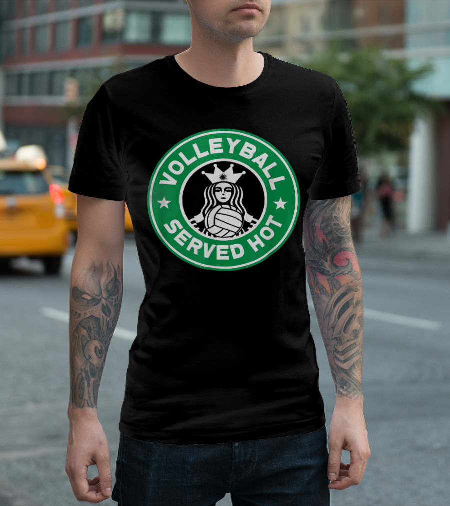VOLLEYBALL SERVED HOT STARBUCKS T-Shirt