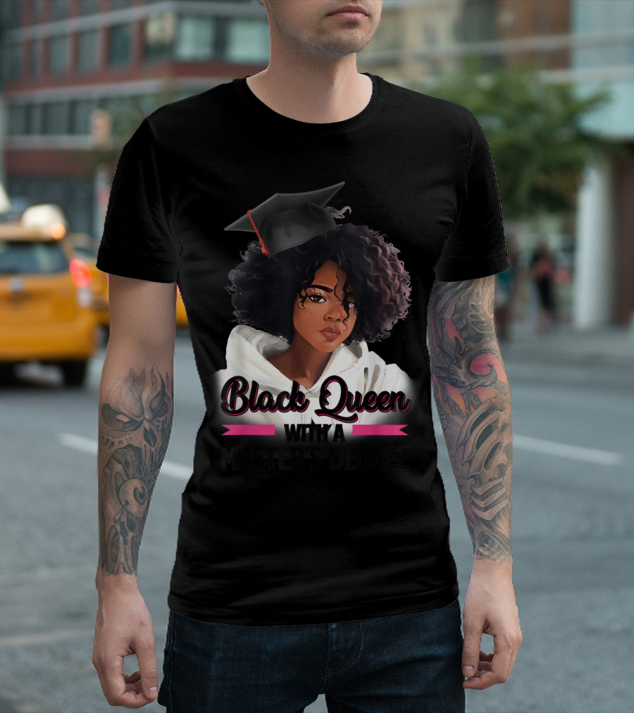 Black Queen With a Master's Degree Graduation T-Shirt