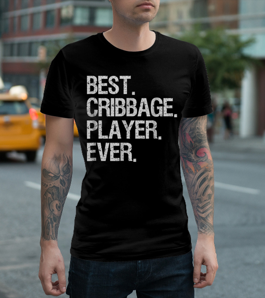 Best Cribbage Player Ever T-Shirt