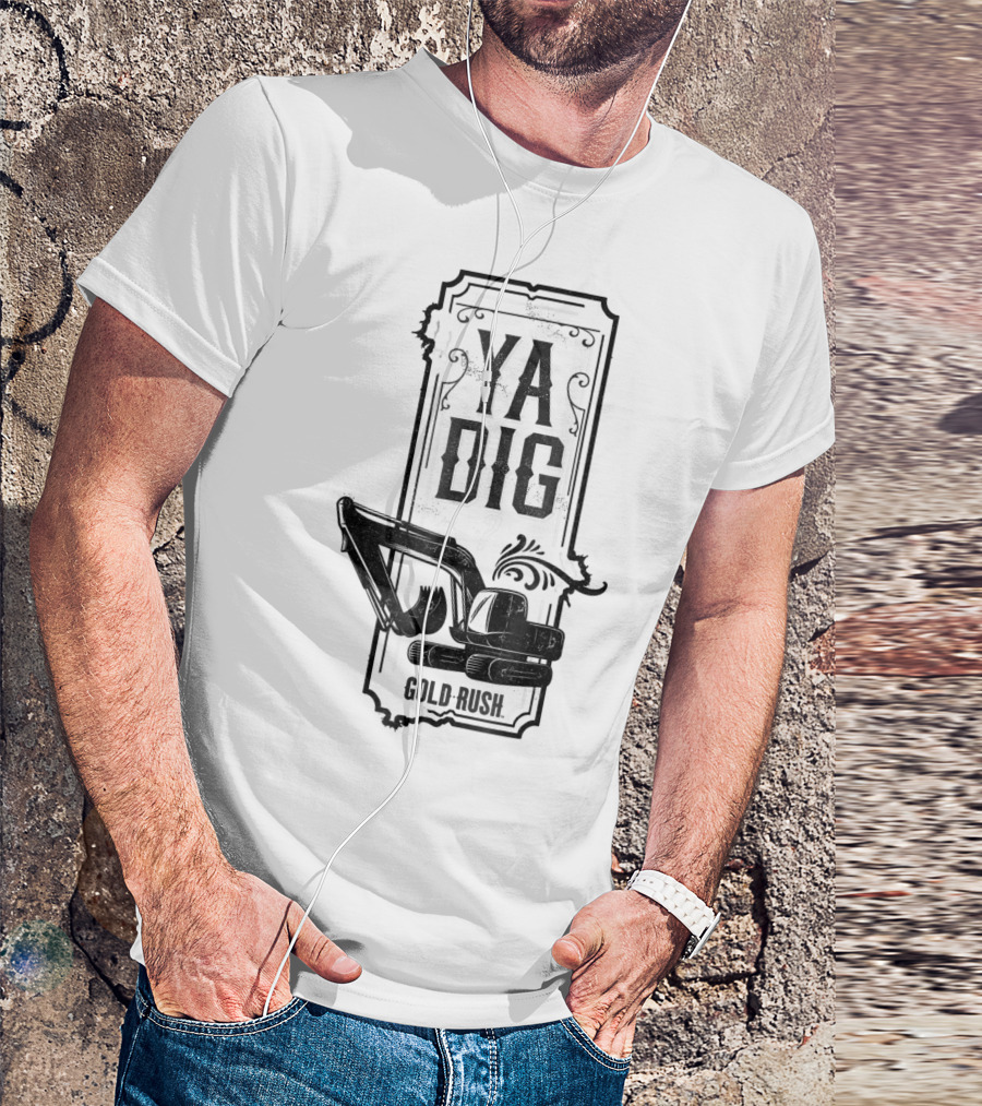 Discovery Channel Gold Rush Ya Dig Excavator T-Shirt
