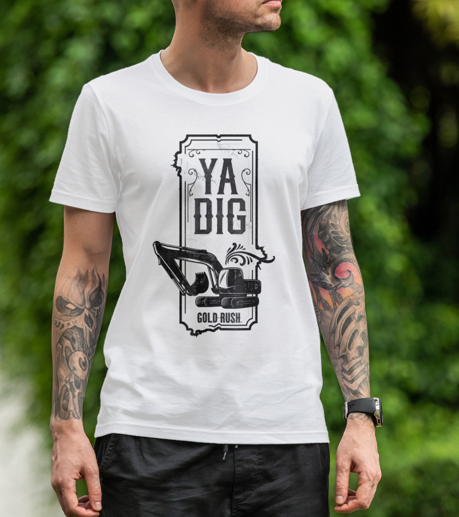 Discovery Channel Gold Rush Ya Dig Excavator T-Shirt