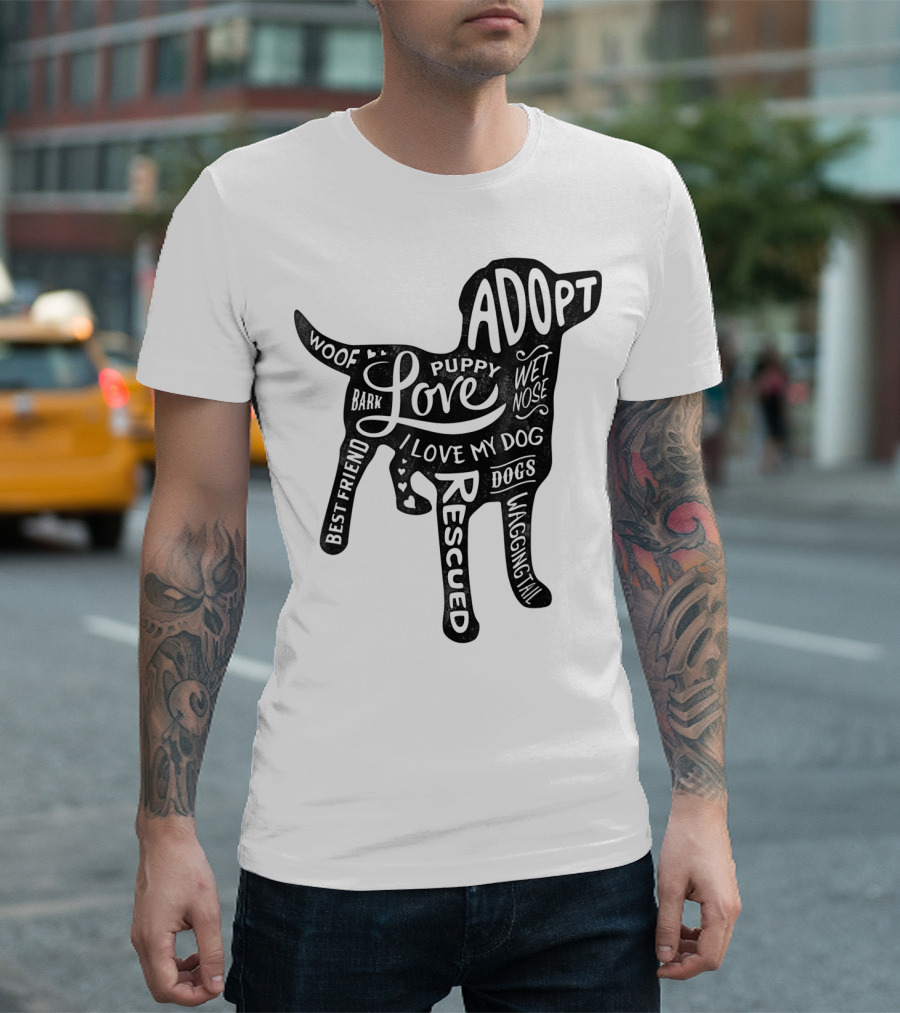 Adopt Love Puppy Rescue I Love My Dog Bark Woof Best Friend Wet Nose Wagging Rescued T-Shirt