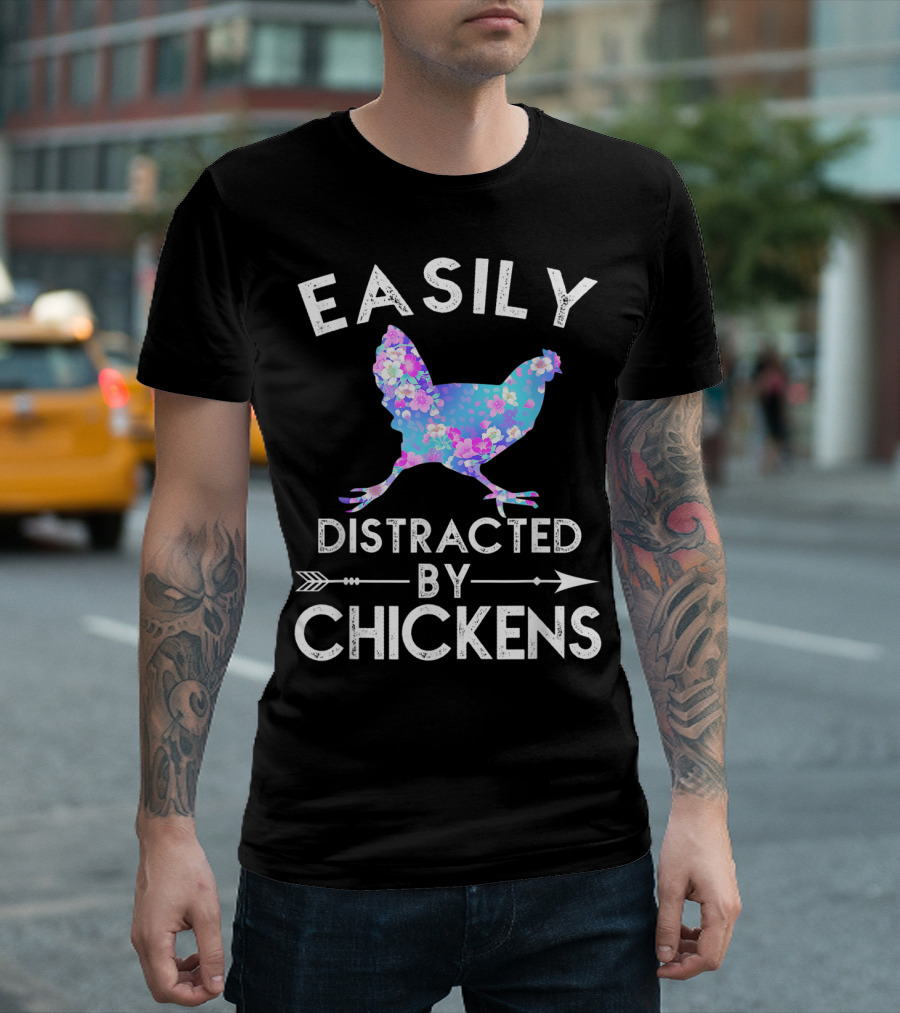 Easily Distracted by Chickens Floral Funny Chicken Lover T-Shirt