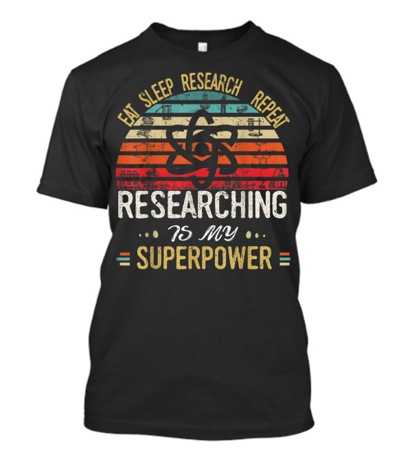 Eat Sleep Research Repeat Researching Is My Superpower Retro Science T-Shirt