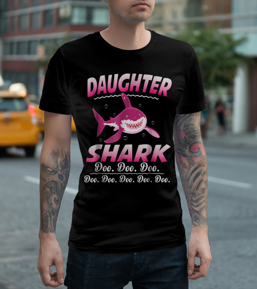Daughter Shark Doo Doo Doo Doo Doo Doo Doo Doo T-Shirt