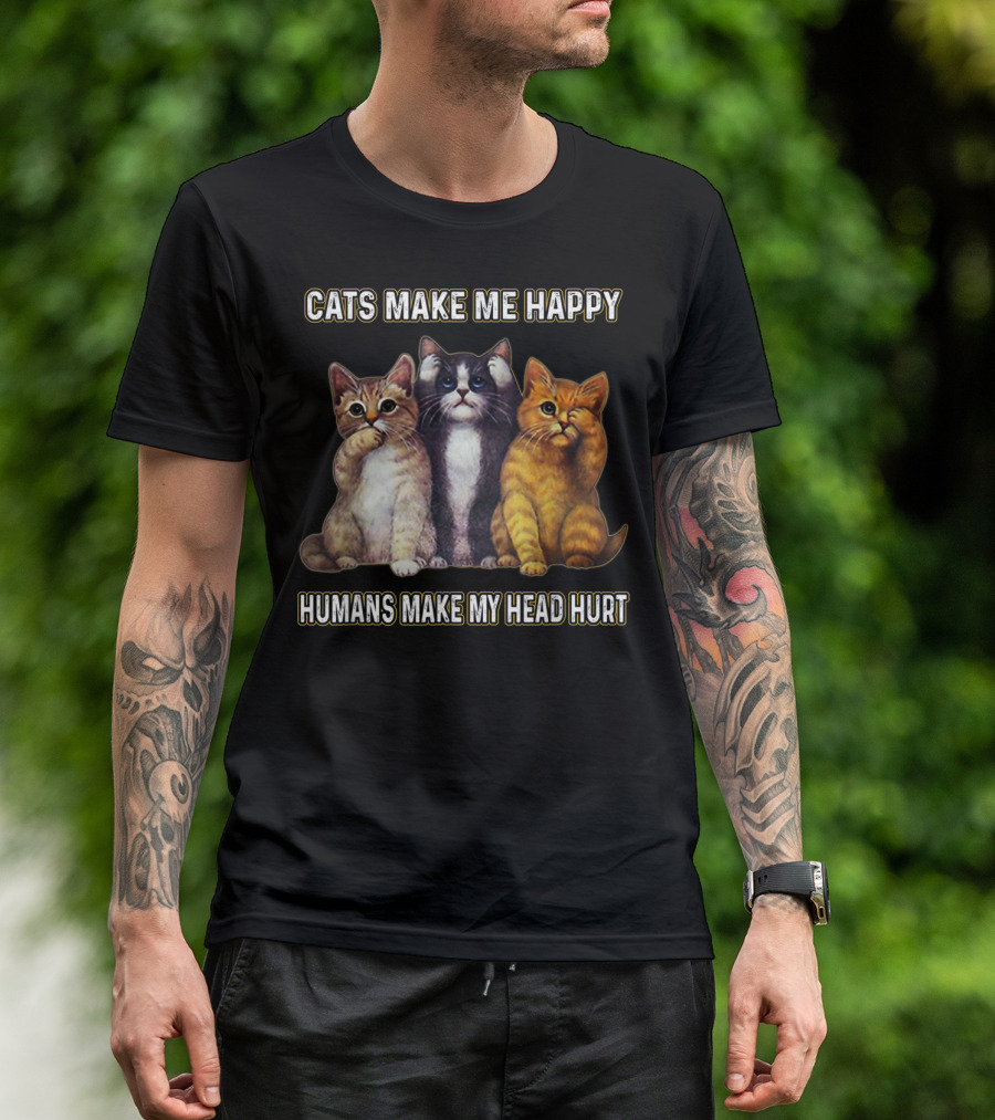 Cats Make Me Happy Humans Make My Head Hurt Cute Trio Of Funny Cats T-Shirt