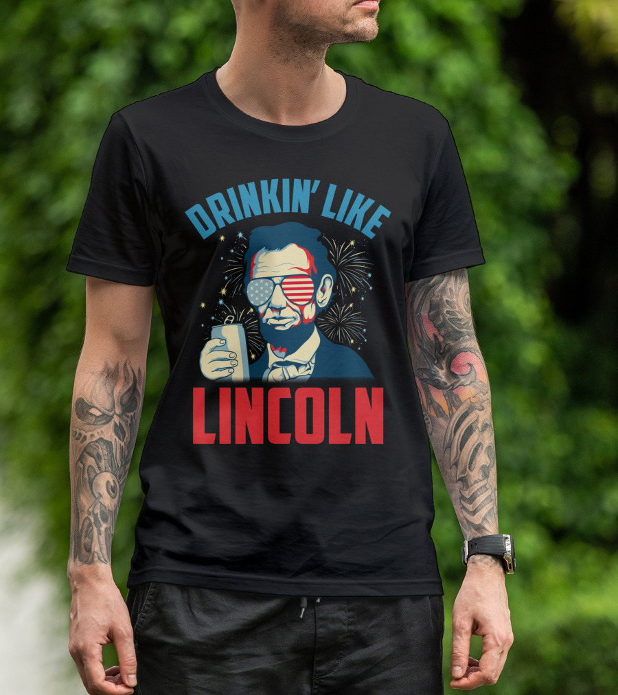 Drinkin' Like Lincoln July 4th Fireworks T-Shirt