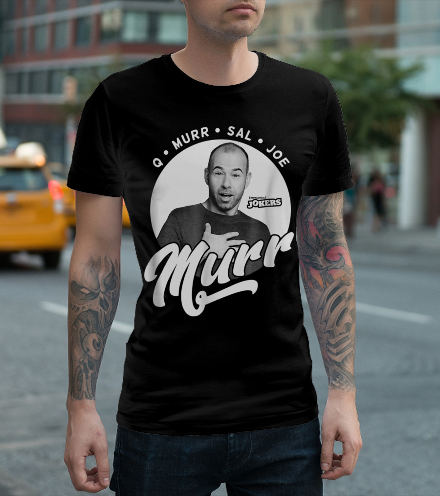 Q Murr Sal Joe Impractical Jokers Murr T-Shirt