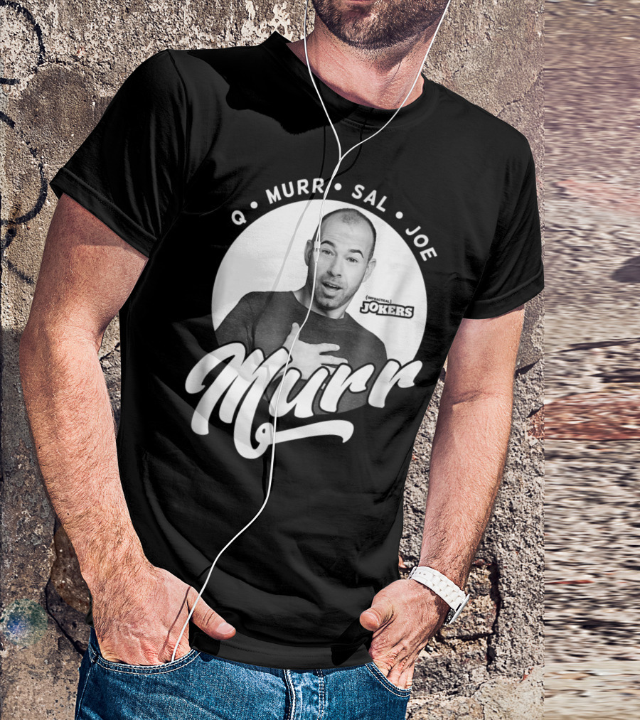 Q Murr Sal Joe Impractical Jokers Murr T-Shirt