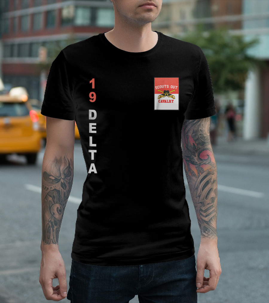 19 Delta Scouts Out Cavalry T-Shirt
