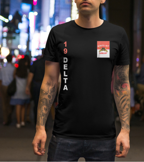 19 Delta Scouts Out Cavalry T-Shirt