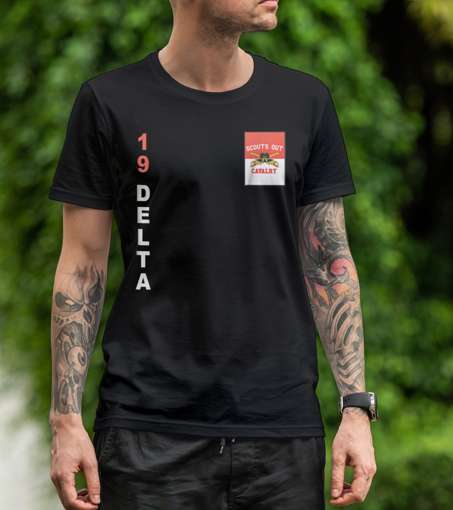 19 Delta Scouts Out Cavalry T-Shirt