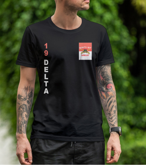 19 Delta Scouts Out Cavalry T-Shirt