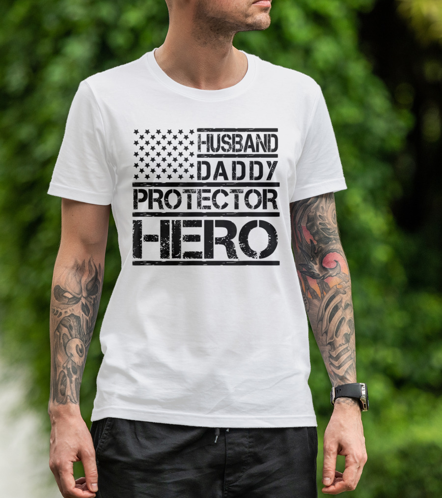 Husband Daddy Protector Hero American Flag Birthday T-Shirt