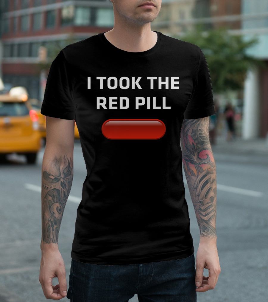 I TOOK THE RED PILL MATRIX CHOICE DECISION WITH ICONIC T-Shirt