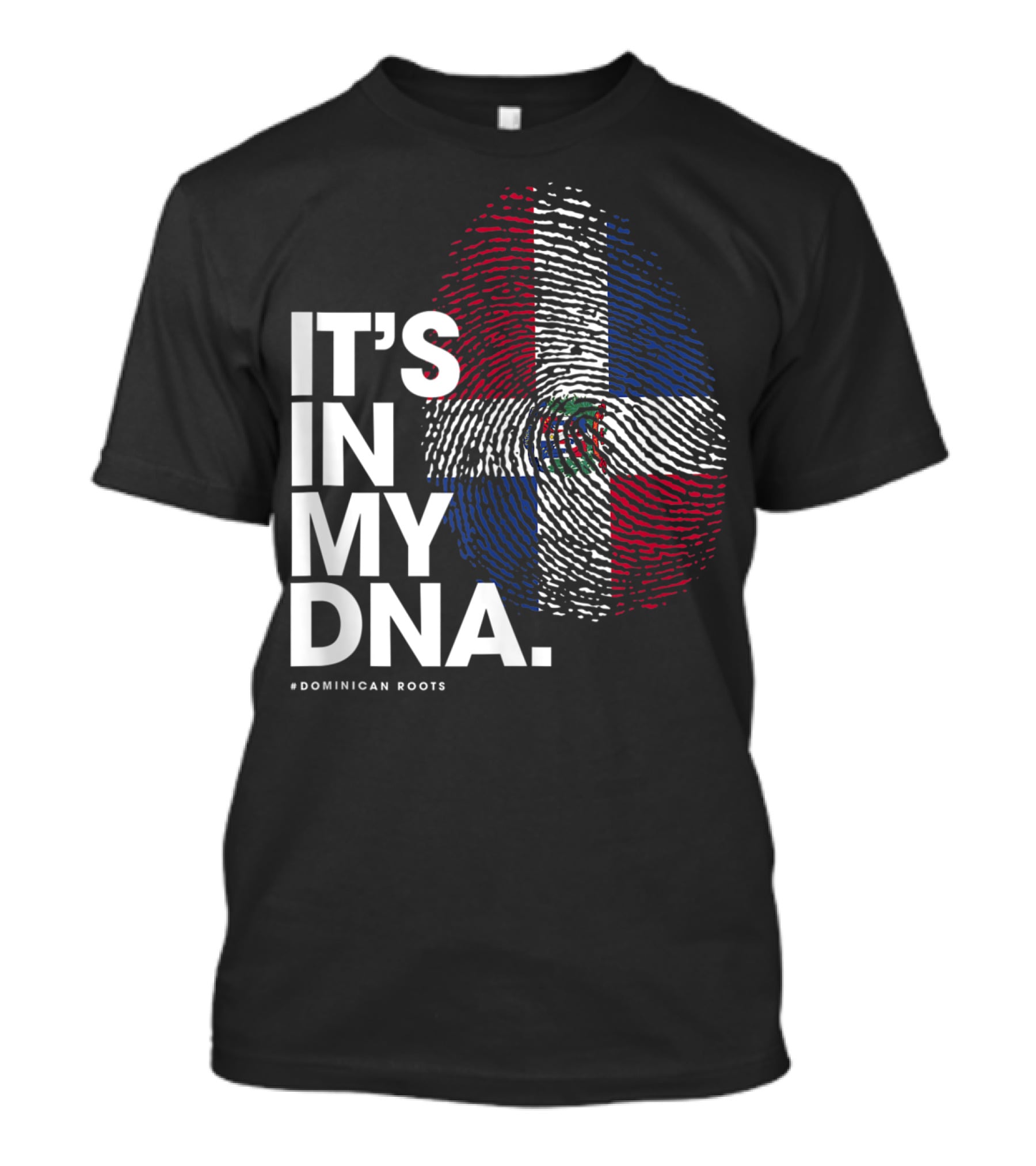 IT'S IN MY DNA Dominican Republic Flag #Dominican Roots T-Shirt