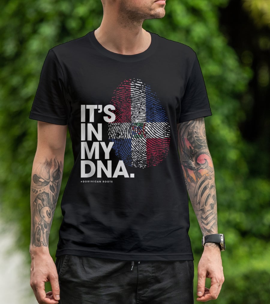 IT'S IN MY DNA Dominican Republic Flag #Dominican Roots T-Shirt