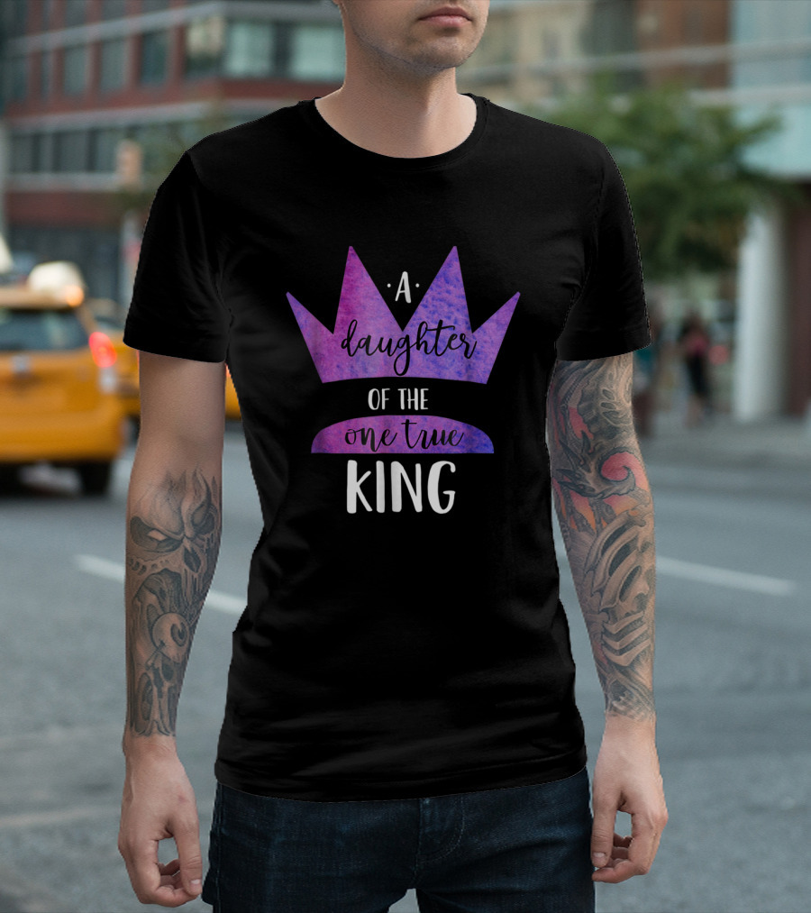 A Daughter of the One True King Purple Crown Christian Faith T-Shirt