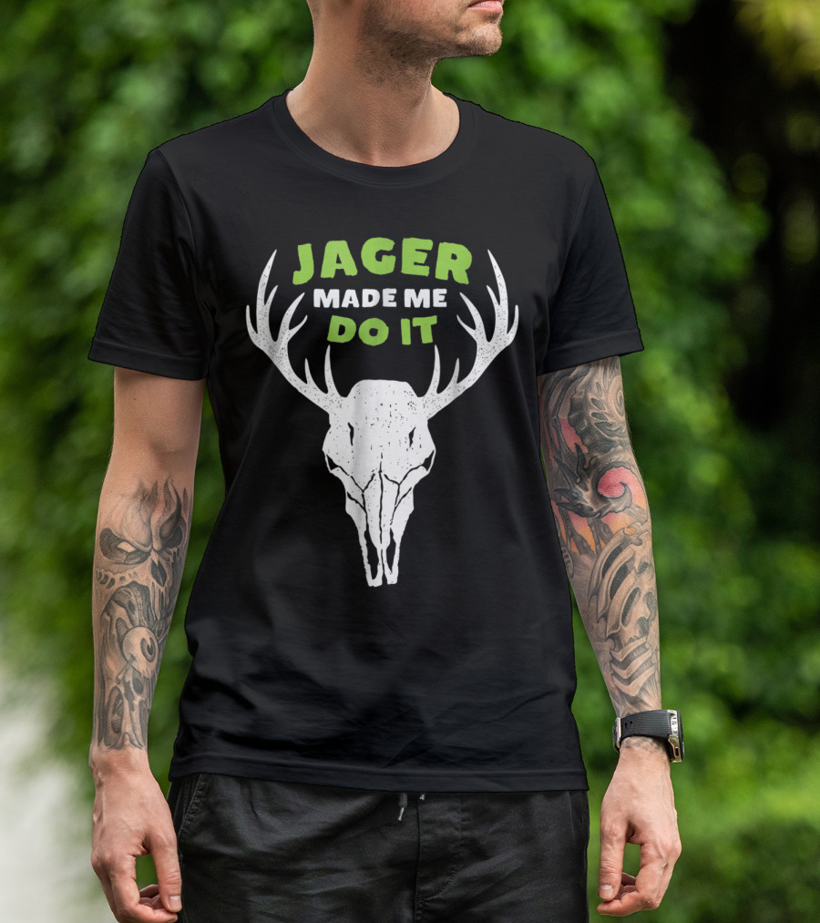 Jager Made Me Do It Funny Deer Antlers Skull T-Shirt