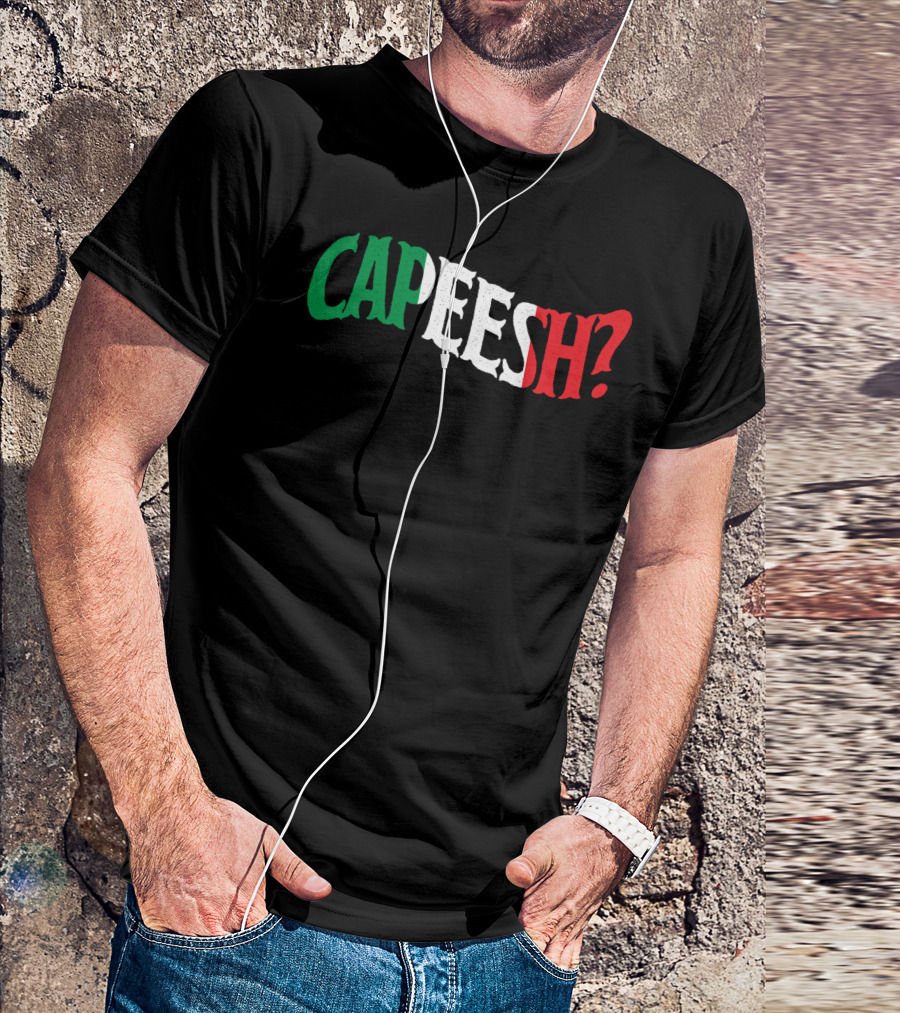 Capeesh Funny Italian Roots Proud Italia Italy Text In Italian Flag Colors T-Shirt