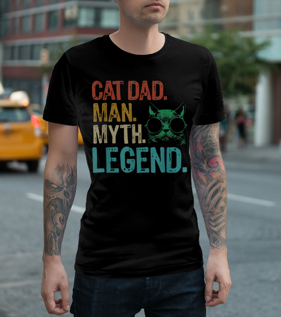 Cat Dad Man Myth Legend Cat Father Cat Lover Daddy T-Shirt