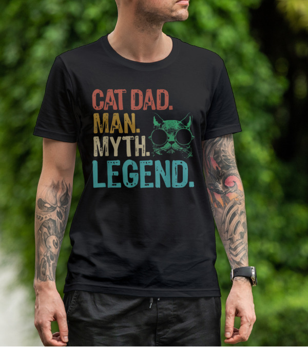 Cat Dad Man Myth Legend Cat Father Cat Lover Daddy T-Shirt