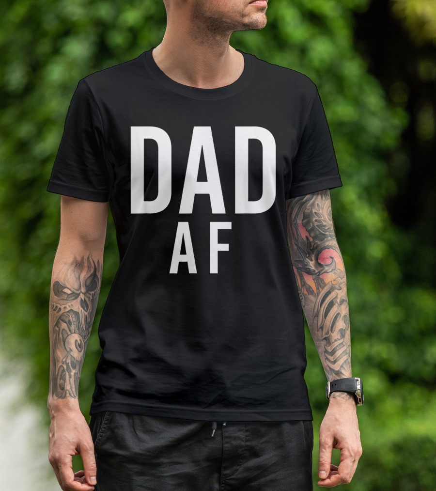 DAD AF Bold Statement Black And White Typography T-Shirt