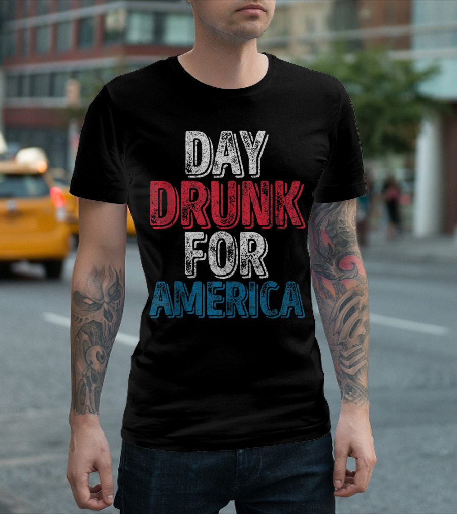 Day Drunk For America Funny 4th of July T-Shirt
