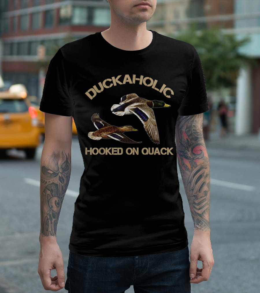 Duckaholic Hooked On Quack Father's Day Hunter Mallard Addiction T-Shirt