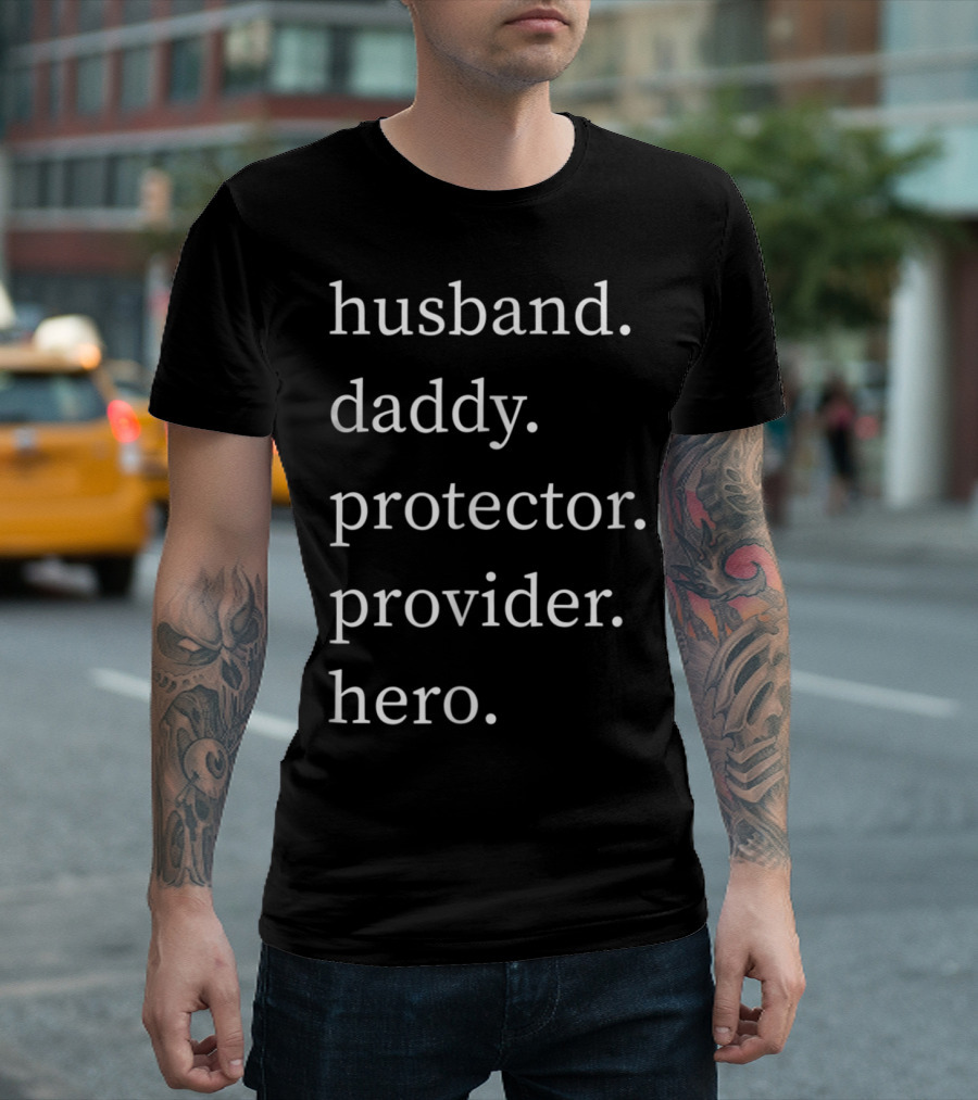 Husband Daddy Protector Provider Hero T-Shirt