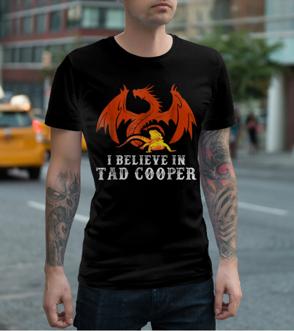 I Believe In Tad Cooper Dragon And Lizard Fantasy T-Shirt