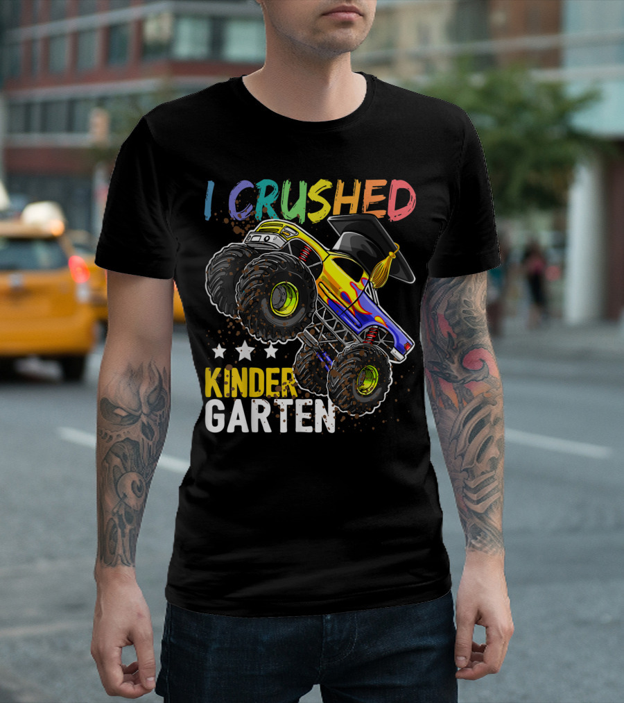 I Crushed Kindergarten Graduation With Monster Truck and Cap T-Shirt