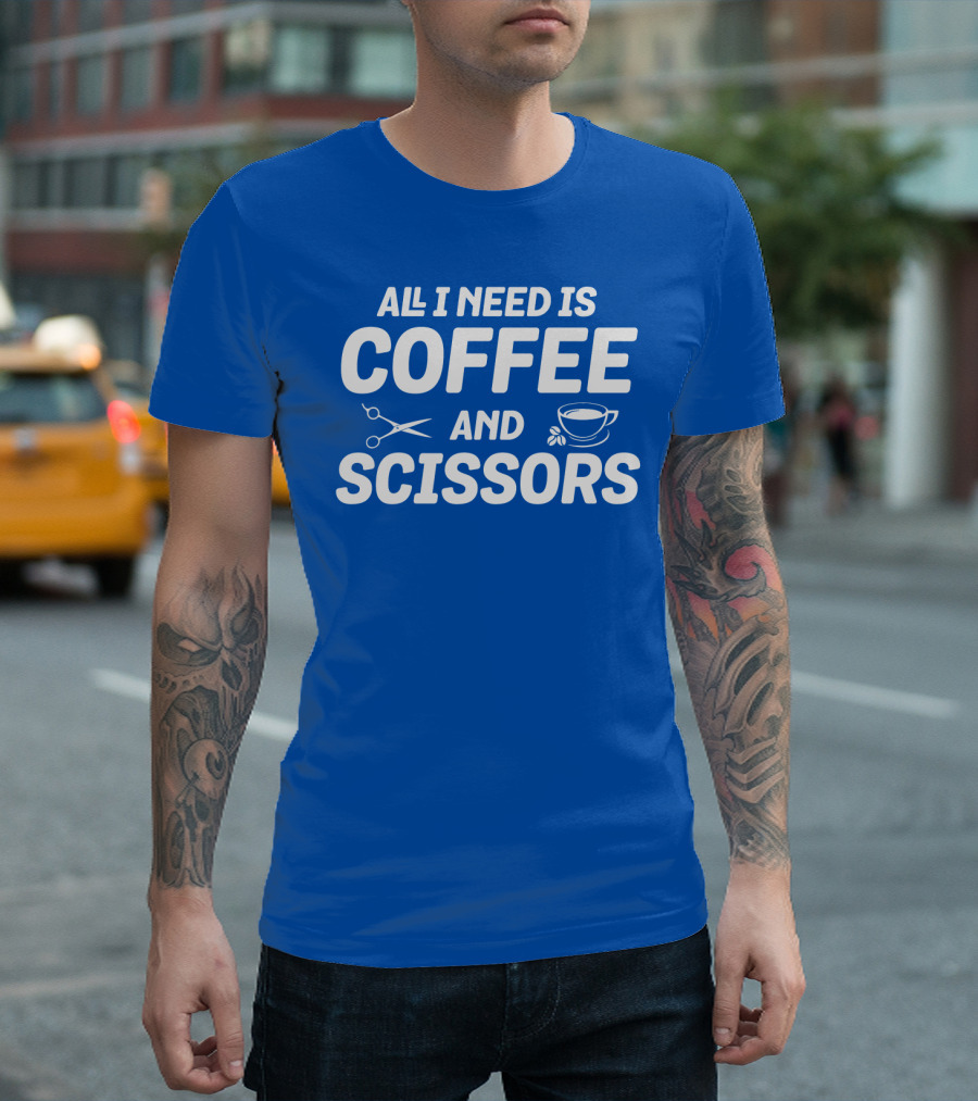 All I Need Is Coffee Cup Scissors T-Shirt