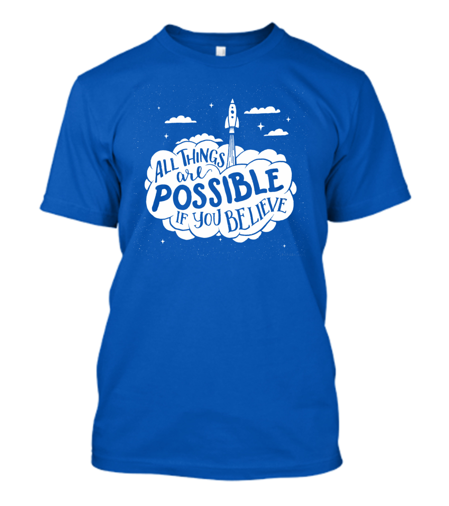 All Things Are Possible If You Believe Rocket In Cloudy Sky T-Shirt
