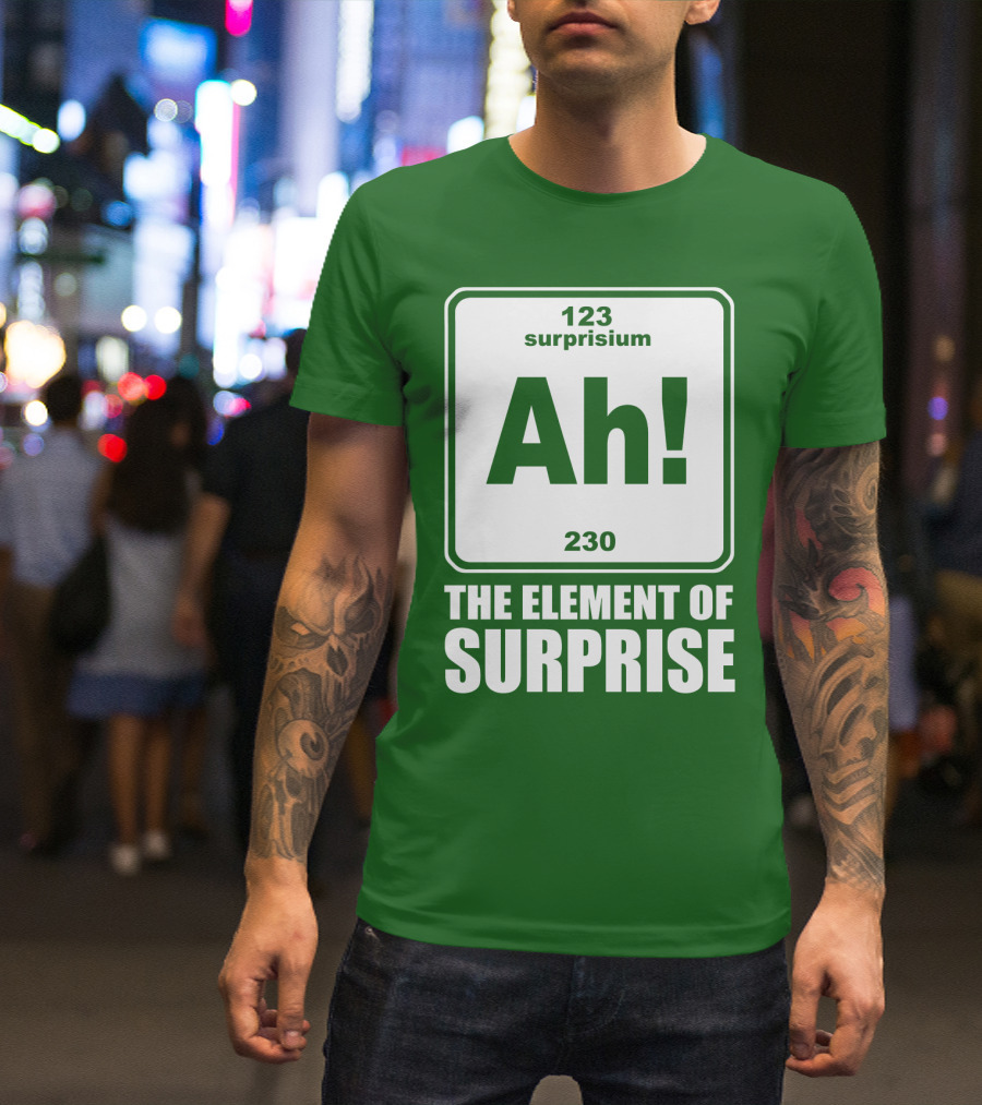 Element Of Surprise Periodic Table Parody Ah Surpriseium 123 230 Ah T-Shirt