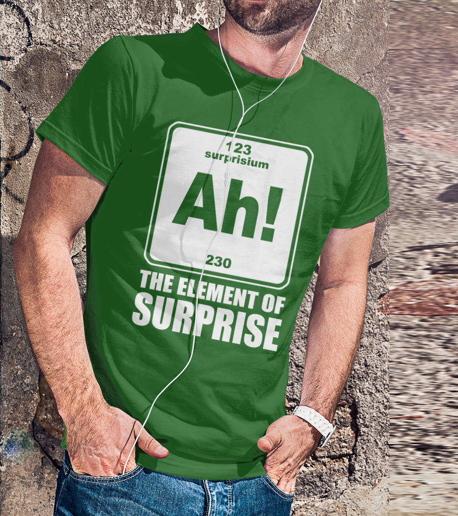 Element Of Surprise Periodic Table Parody Ah Surpriseium 123 230 Ah T-Shirt