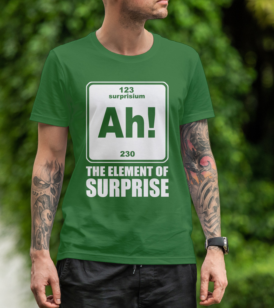 Element Of Surprise Periodic Table Parody Ah Surpriseium 123 230 Ah T-Shirt