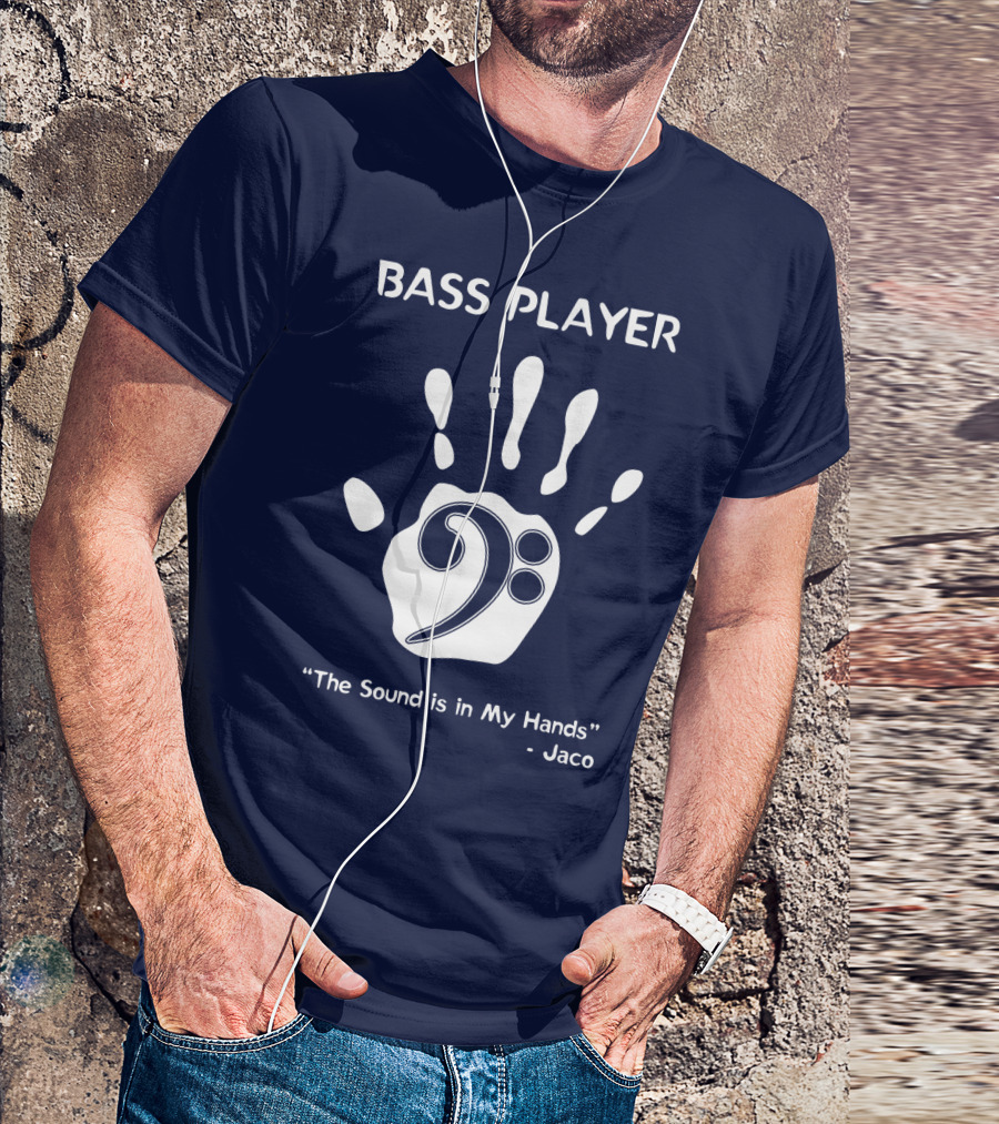 Bass Player The Sound Is In My Hands Jaco Handprint Clef T-Shirt