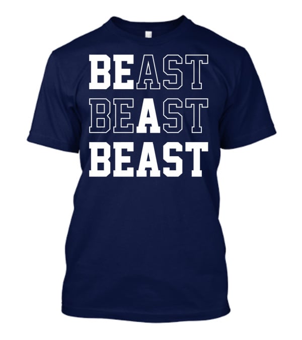 BEAST BEAST BEAST T-Shirt