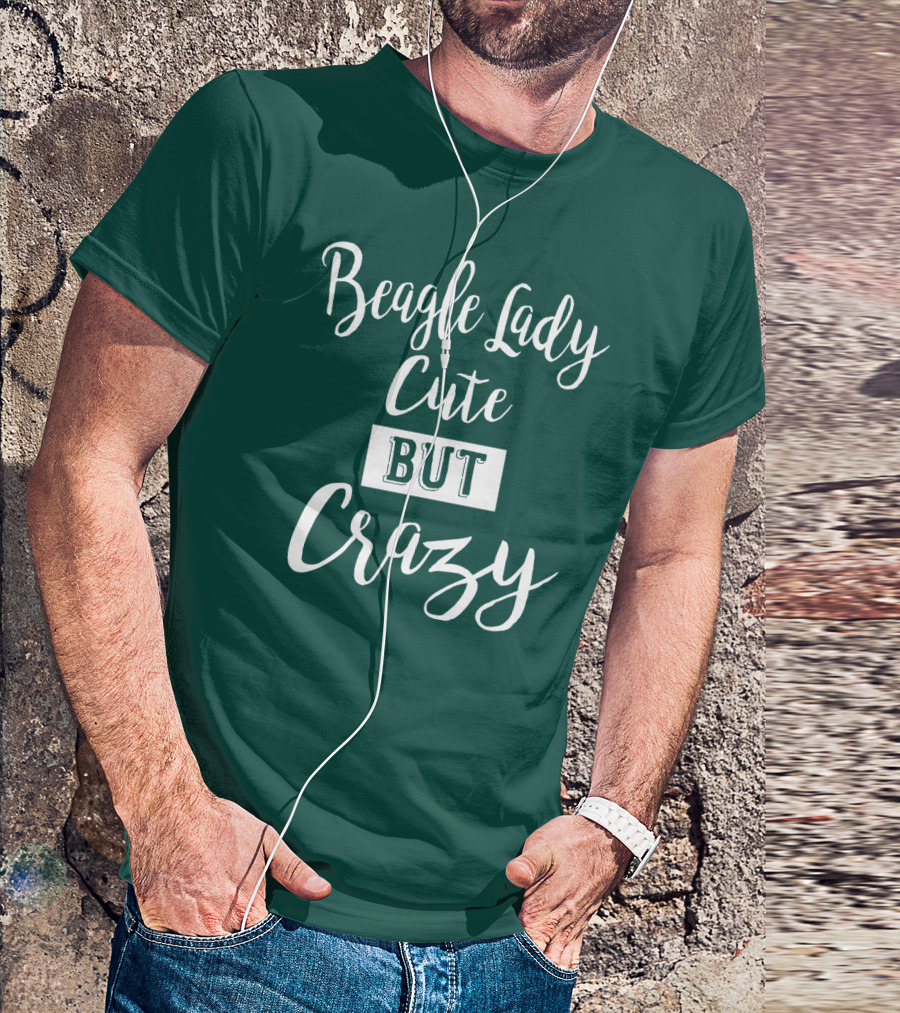 Beagle Lady Cute But Crazy T-Shirt