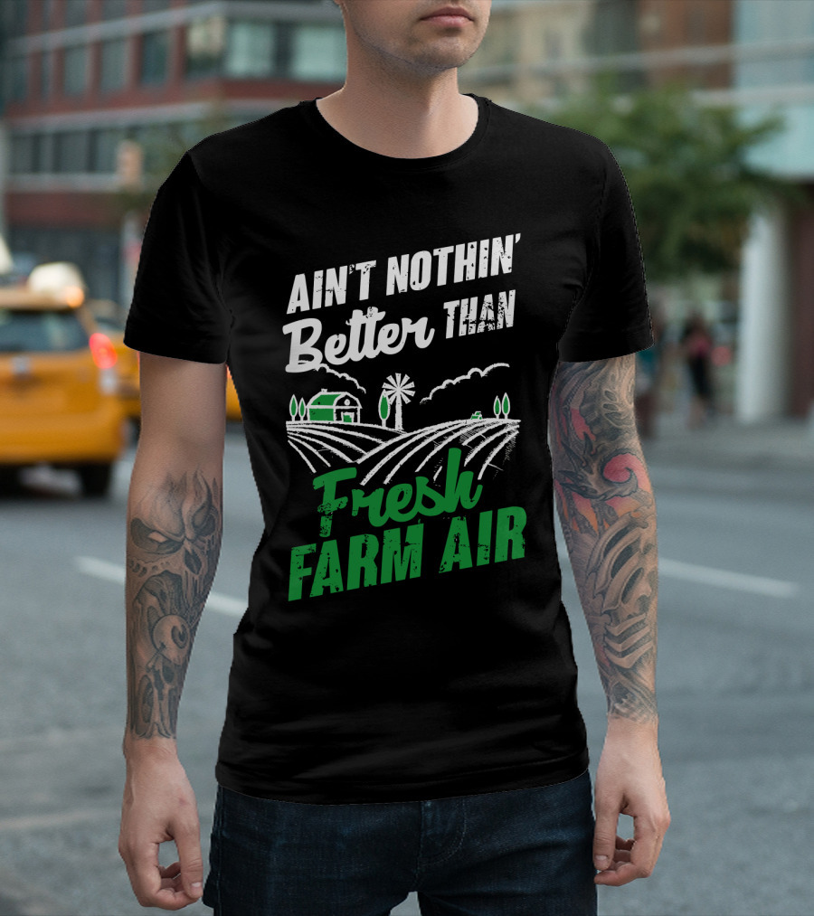 Ain't Nothin' Better Than Fresh Farm Air With Farmhouse And Windmill T-Shirt