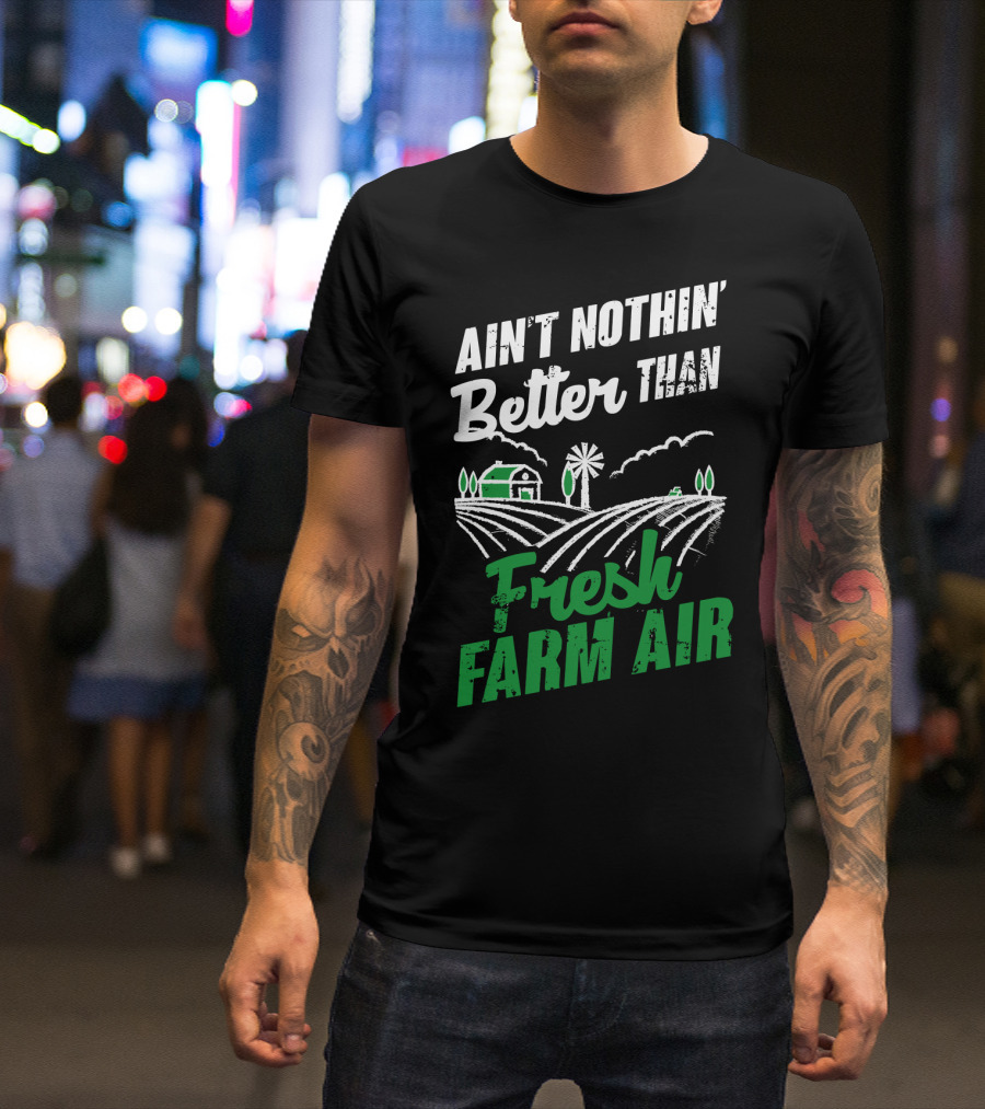 Ain't Nothin' Better Than Fresh Farm Air With Farmhouse And Windmill T-Shirt