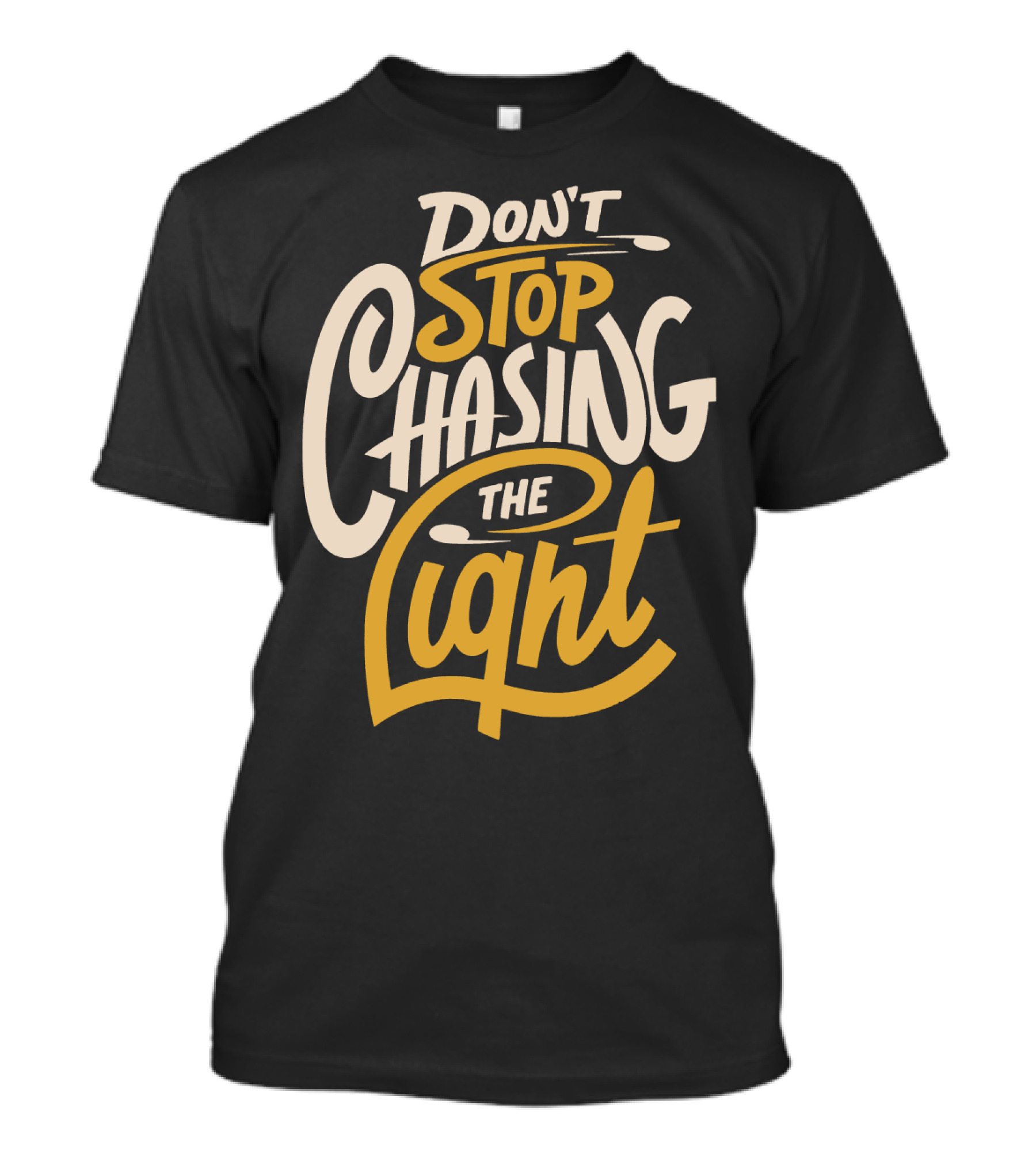 Don't Stop Chasing The Light T-Shirt